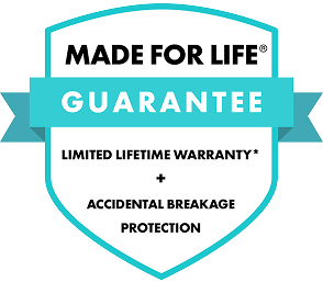 Made For Life Guarantee badge — Limited Lifetime Warranty and Accidental Breakage Protection